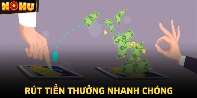 NOHU 252 Rút tiền thưởng từ nhà cái siêu đơn giản